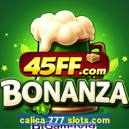 calica 777 slots.com